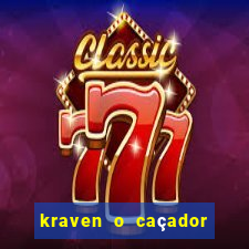 kraven o caçador filme completo dublado download